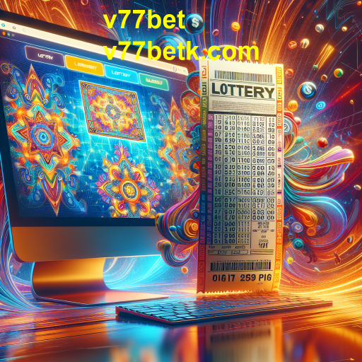 Explorando a Loteria no v77bet: Sorte e Emoção em Cada Aposta